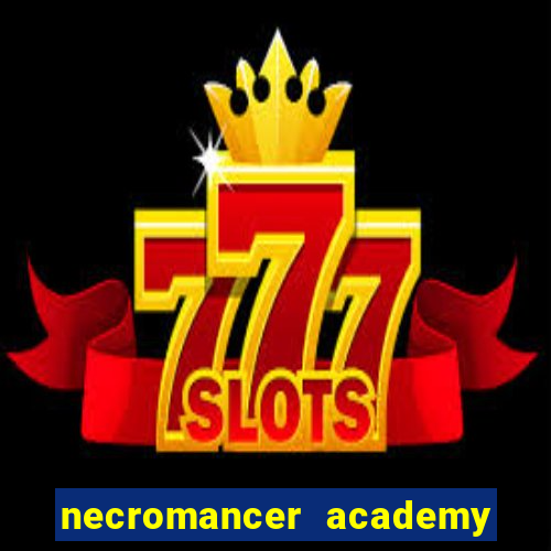 necromancer academy and the genius summoner 52